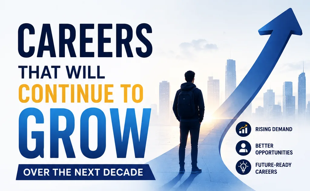 Careers That Will Continue to Grow Over the Next Decade