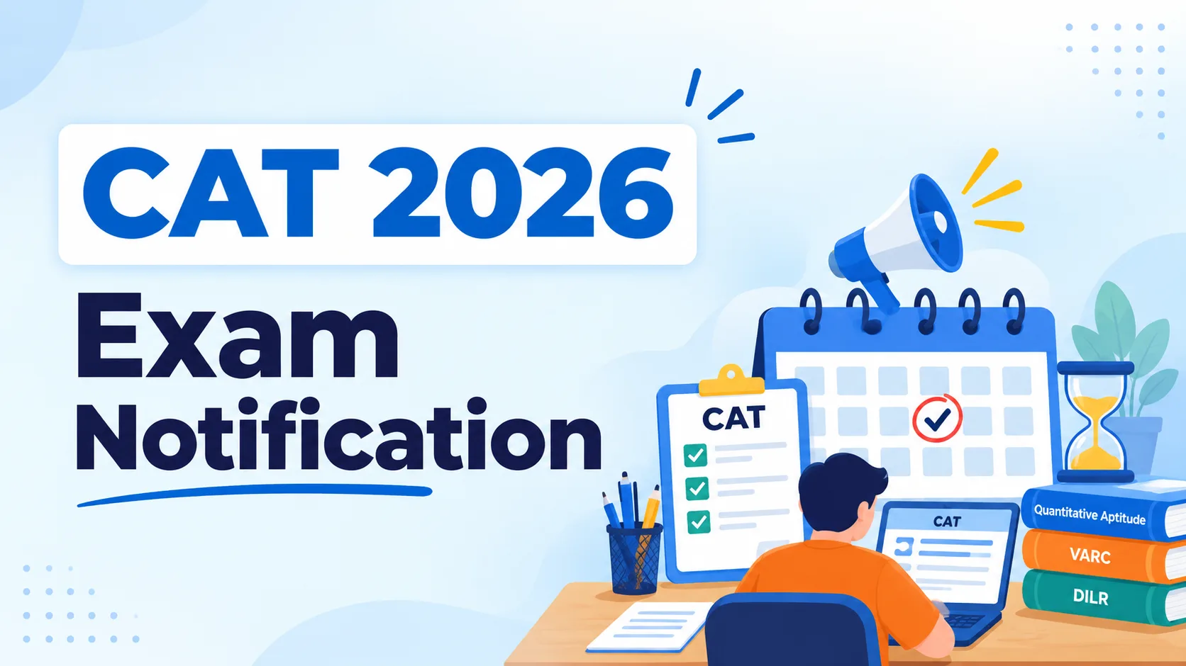 CAT 2026 Notification Released; Registration Begins August 3, Exam Scheduled for November 29